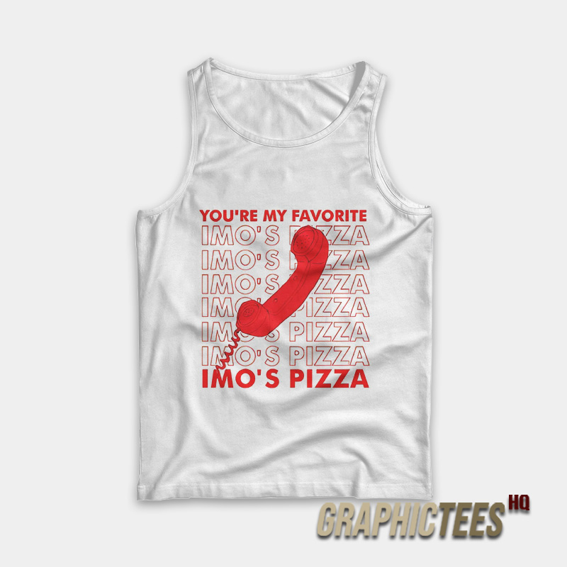 You’re My Favorite Imo’s Pizza Tank Top You’re My Favorite Imo’s Pizza Tank Top