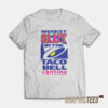 Biggest Slut In The Taco Bell Cantina T-Shirt