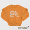 Dirks and Benetti and Daniella and Curly Fries Sweatshirt