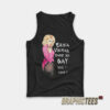 Erika Vikman Made Me Gay And I Love It Tank Top