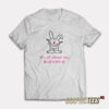 Happy Bunny It’s All About Me Deal With It T-Shirt