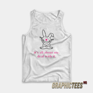 Happy Bunny It’s All About Me Deal With It Tank Top