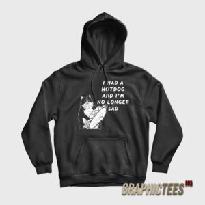 I Had A Hot Dog and I’m No Longer Sad Hoodie