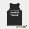 My Drinking Convention Has A Furry Problem Tank Top