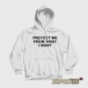 Rosalia Protect Me From What I Want Hoodie