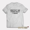 Rosalia Protect Me From What I Want T-Shirt