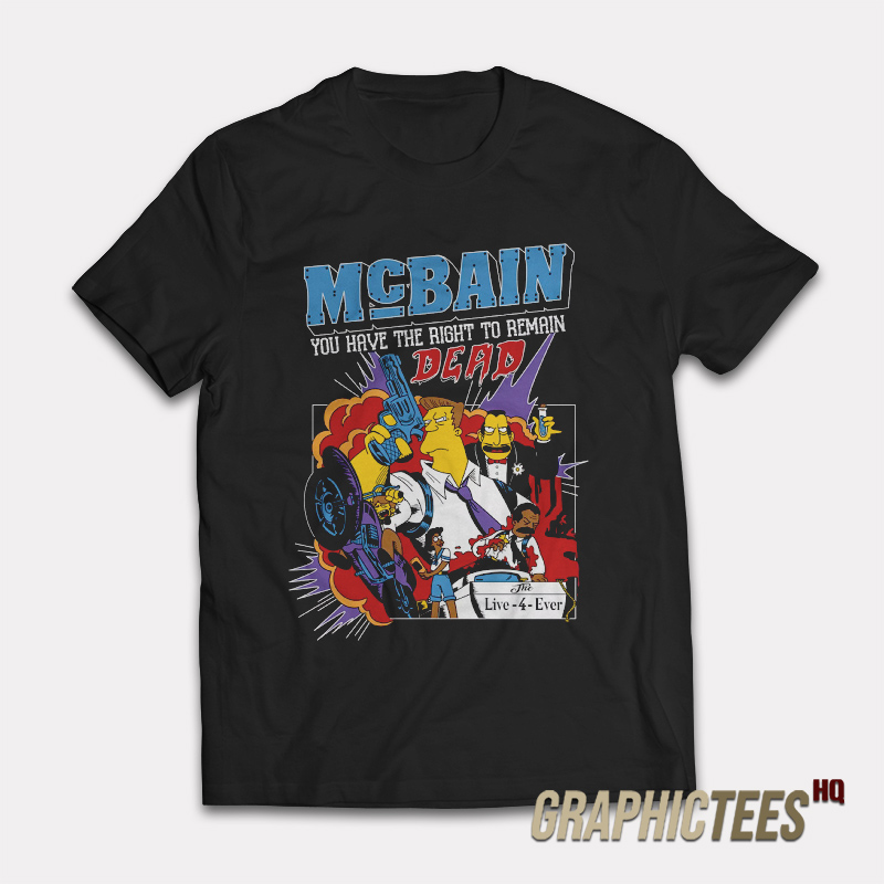Simpsons Mcbain The Right To Remain Dead T-Shirt Simpsons Mcbain The Right To Remain Dead T-Shirt