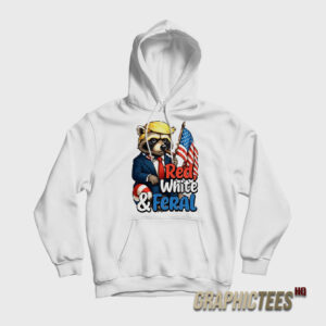 Trump Raccoon 4th of July Red White and Feral Hoodie