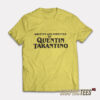 Written and Directed By Quentin Tarantino T-Shirt