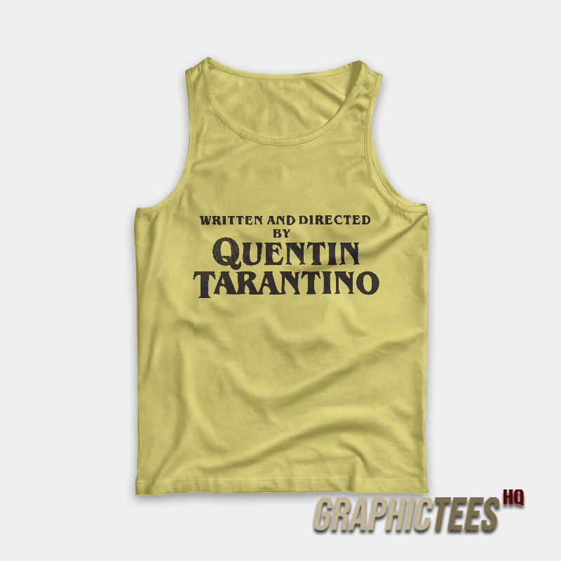 Written and Directed By Quentin Tarantino Tank Top Written and Directed By Quentin Tarantino Tank Top
