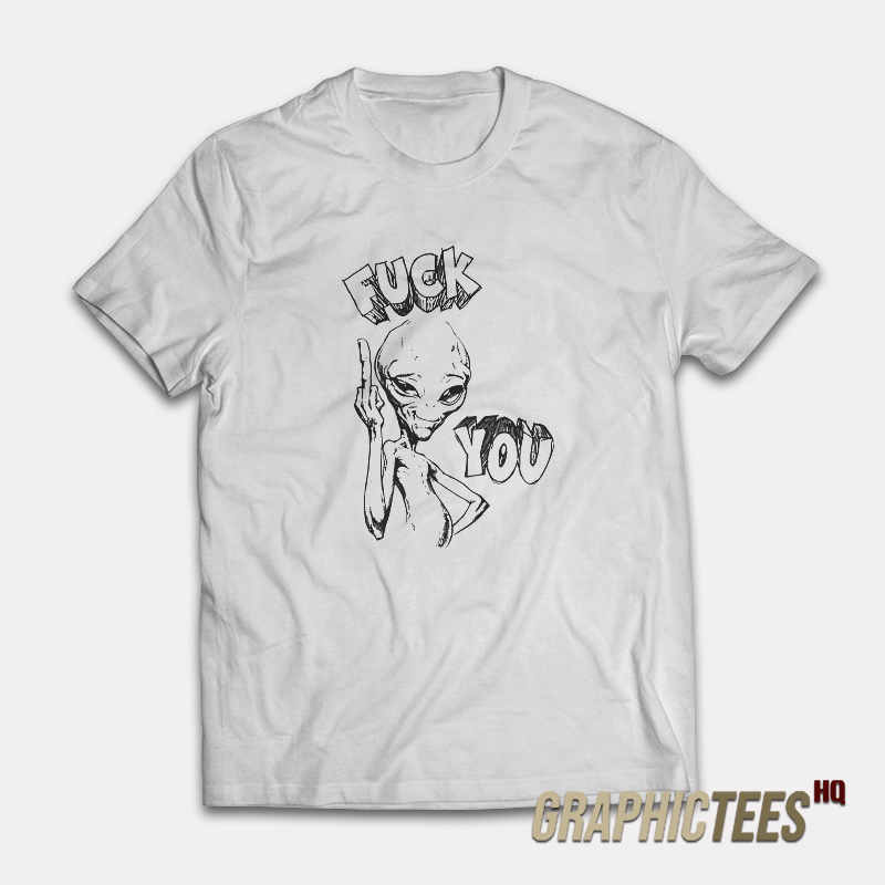 Alien Paul Fuck You T-Shirt Alien Paul Fuck You T-Shirt