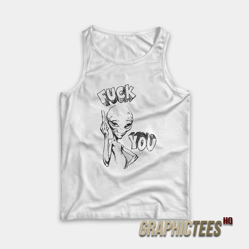Alien Paul Fuck You Tank Top Alien Paul Fuck You Tank Top