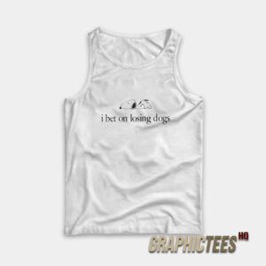 I Bet On Losing Dogs Peanuts Snoopy Tank Top