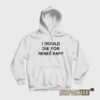 I Would Die For Renee Rapp Hoodie