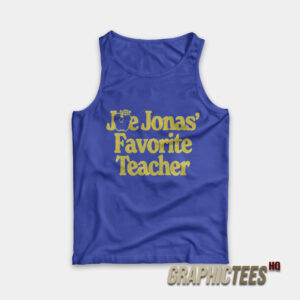 Joe Jonas Favorite Teacher Tank Top