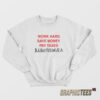 Work Hard Save Money Pay Taxes Sweatshirt
