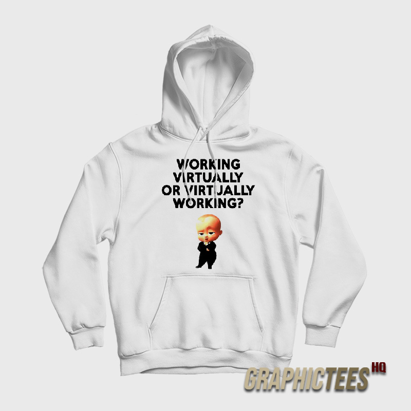 Working Virtually Or Virtually Working Hoodie Working Virtually Or Virtually Working Hoodie
