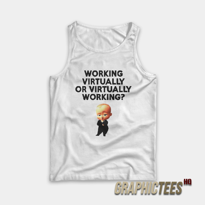 Working Virtually Or Virtually Working Tank Top Working Virtually Or Virtually Working Tank Top