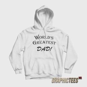 World's Greatest Dad Hoodie