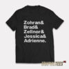 Zohran and Brad and Zellnor and Jessica and Adrienne T-Shirt