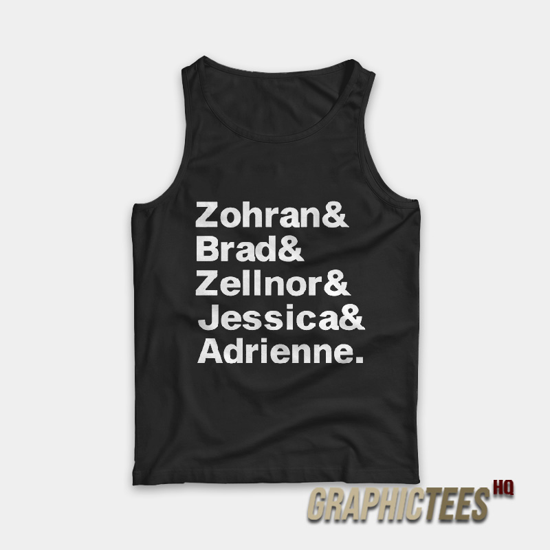 Zohran and Brad and Zellnor and Jessica and Adrienne Tank Top Zohran and Brad and Zellnor and Jessica and Adrienne Tank Top