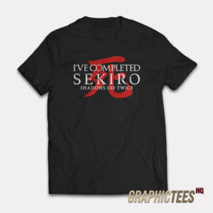 I've Completed Sekiro Shadows Die Twice Tee Shirt