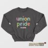 Union Pride Unite Here Sweatshirt