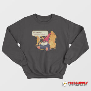 Christmas Gnome No Regrets Only Whimsical Mistakes Sweatshirt
