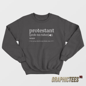 Protestant Meaning Sweatshirt