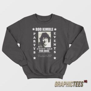 Rod Kimble Stuntman For Hire Sweatshirt