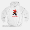 Well If The Shoe Fish Hoodie Funny