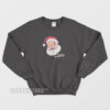 You Gonna Eat That Pickle Santa Claus Sweatshirt