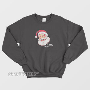 You Gonna Eat That Pickle Santa Claus Sweatshirt