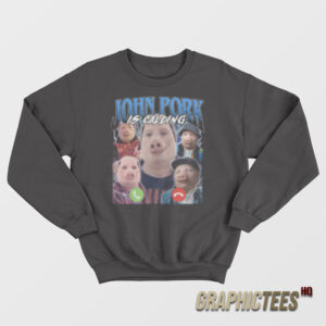 John Pork is Calling Sweatshirt