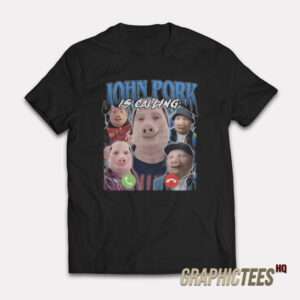 John Pork is Calling T-Shirt