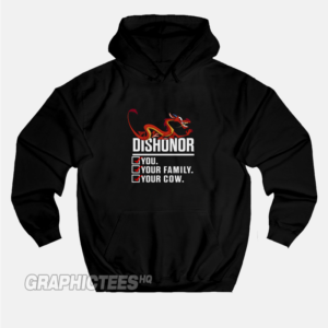 Dishonor You Your Family Your Cow Hoodie
