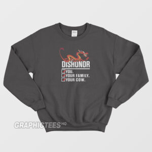 Dishonor You Your Family Your Cow Sweatshirt