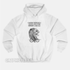 A Woman Without A Man Is Like A Fish Without A Bicycle Hoodie Front