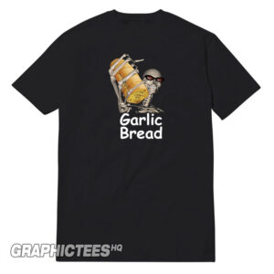 New Garlic Bread Skeleton Tee Shirt